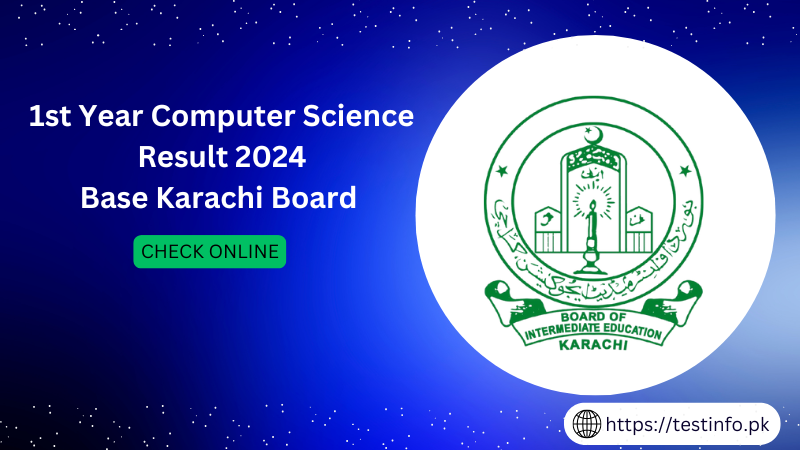 1st Year Computer Science Result 2024 Base Karachi Board