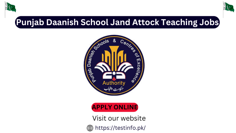 Punjab Daanish School Jand Attock Teaching Jobs 2025